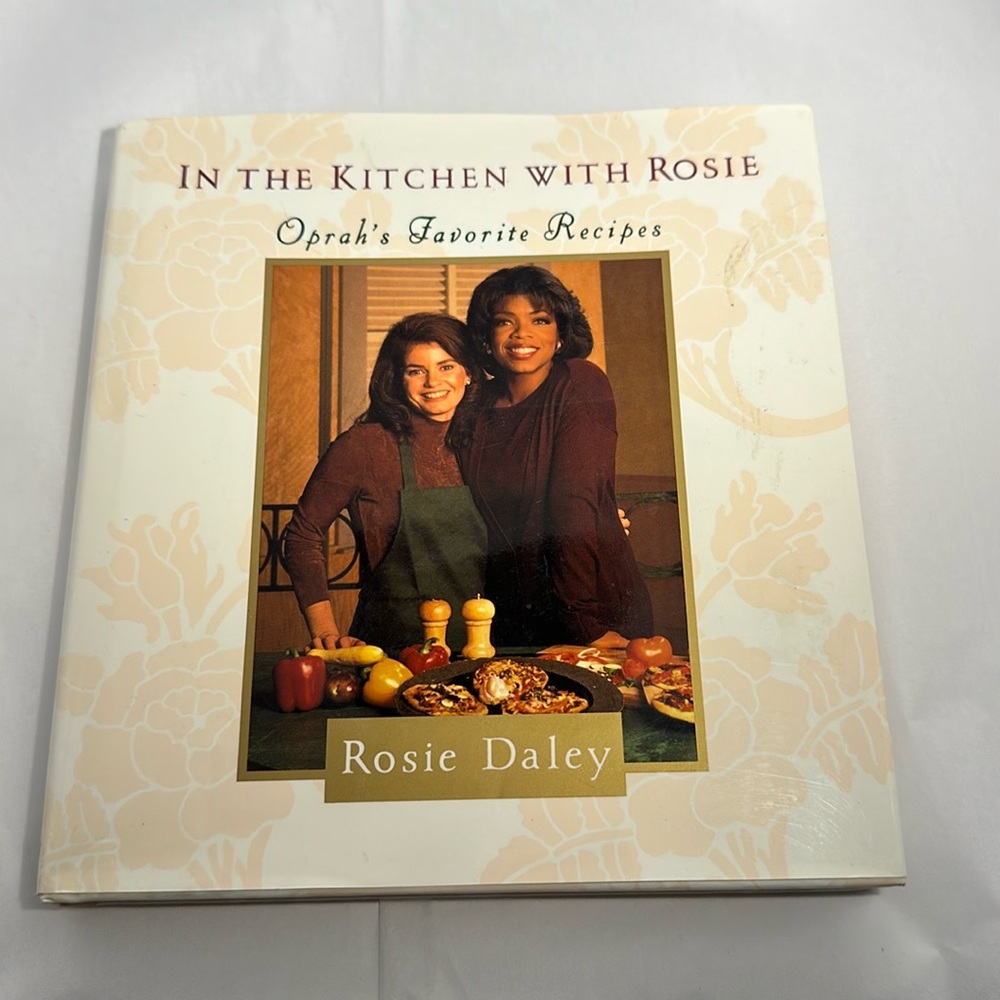 1994 In the Kitchen with Rosie Oprah's Favorite Recipes Rosie Daley